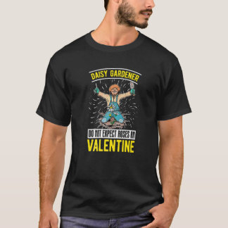 Camiseta Não Espere Rosas no Dia dos Namorados  Jardinagem 