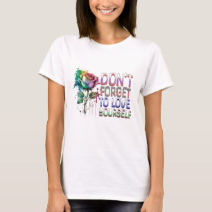 Camiseta Não Esqueça de Amar a Si Mesmo