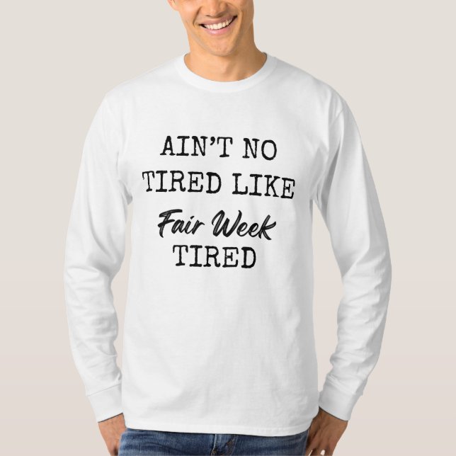 Camiseta Não está cansado como a semana justa cansada (Frente)