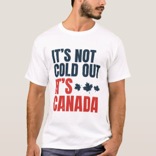 Camiseta Não está frio é Canadá