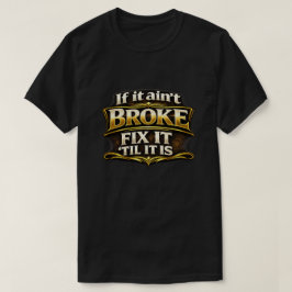 Camiseta "Não está Quebrado"