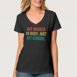 Camiseta Não Está Reservado Ou Ocupado, Só Não Vindo Dizer