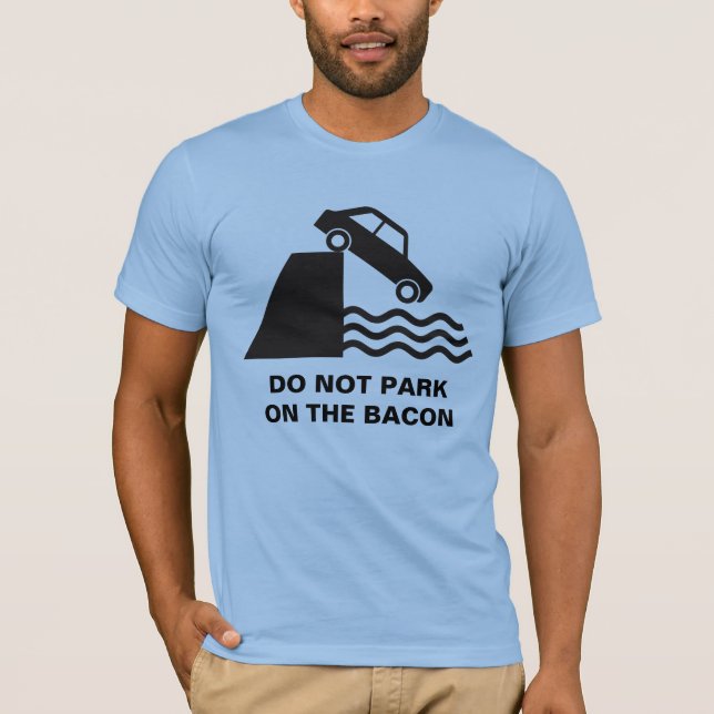 Camiseta Não estacione no Bacon (Frente)