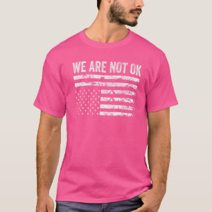 Camiseta Não Estamos Bem De Volta Para Baixo