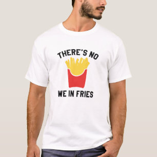 Camiseta Não, estamos em Fries.