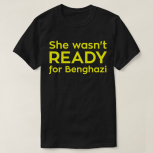 Camiseta Não estava PRONTA para Benghazi
