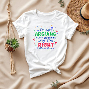 Camiseta Não estou a discutir, estou certo   Mãe e Esposa E