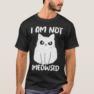 Camiseta Não Estou Ameowsado Gato Bravo Gato Meowy