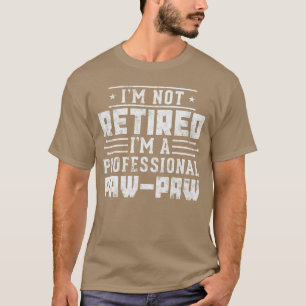 Camiseta Não Estou Aposentado Sou Um Amigo Profissional de