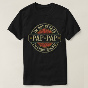 Camiseta Não Estou Aposentado Sou Um Avô Pap-Pap Profission