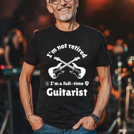 Camiseta Não estou aposentado, sou um guitarrista do Cheio