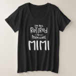 Camiseta Não estou aposentado sou um mimi profissional<br><div class="desc">Este design apresenta a frase hilária "Não estou aposentado,  sou uma mimi profissional",  perfeita para qualquer avó que leve seu trabalho a sério! Esta é para avós que amam a piada! Dê-o como presente para Dia de as mães,  aniversários,  ou só porque.</div>