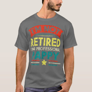 Camiseta Não estou aposentado. Sou um Pappy Pappy pai Fath 