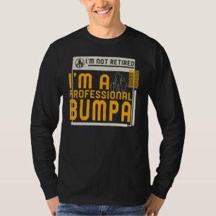 Camiseta Não estou aposentado, sou um profissional da Bumpa