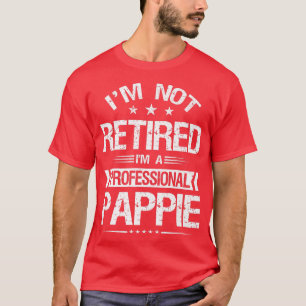 Camiseta Não estou aposentado, sou um profissional de pappi