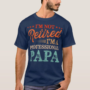 Camiseta Não estou aposentado. Sou um profissional Papa Vin