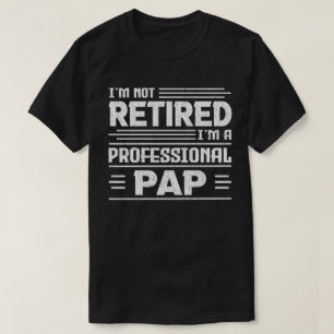 Camiseta Não estou aposentado, sou um vovô profissional