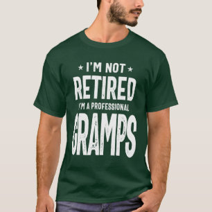 Camiseta Não estou aposentado, sou um vovô profissional