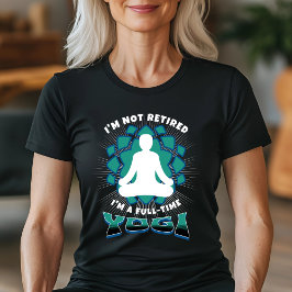 Camiseta Não estou aposentado, sou um Yogi Cheio-Time