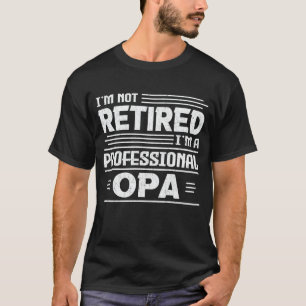 Camiseta Não estou aposentado, sou uma aposentadoria profis