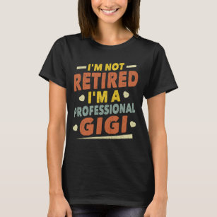 Camiseta Não estou aposentado, sou uma avó gigi profissiona