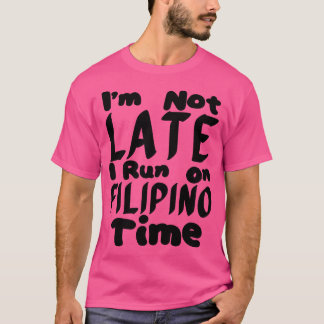 Camiseta Não Estou Atrasado Em Correr No Tempo Filipino
