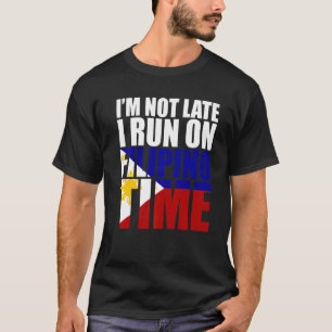 Camiseta Não estou atrasado para correr no tempo filipino