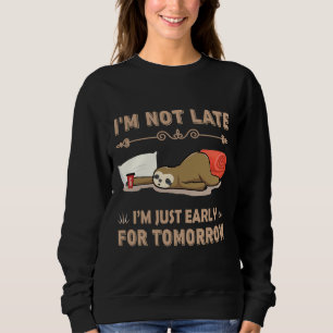Camiseta Não Estou Atrasado Só Estou Cedo Para Amanhã Engra