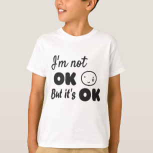 Camiseta Não estou bem, mas está tudo bem.
