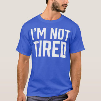 Camiseta Não Estou Cansado, Tchau De Queixa De Tempo Imatur