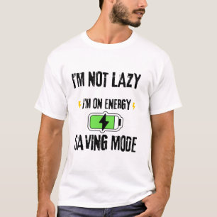 CAMISETA NÃO ESTOU COM PREGUIÇA, ESTOU NO MODO DE ECONOMIA