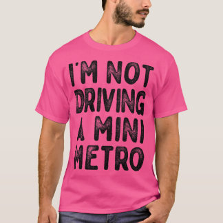 Camiseta Não Estou Dirigindo Um Mini Metro Partridge Cota 1