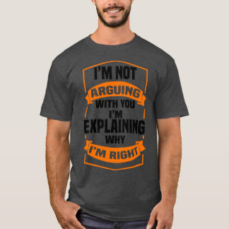 Camiseta Não Estou Discutindo Com Você Estou Explicando Por