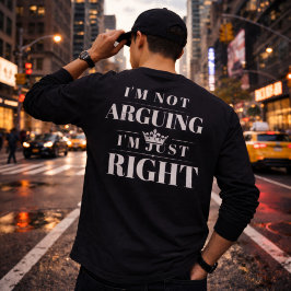 Camiseta Não Estou Discutindo, Estou Apenas Certo Citação A