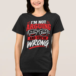 Camiseta Não Estou Discutindo, Estou Apenas Explicando Por 