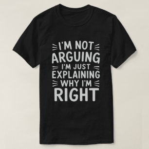 Camiseta Não Estou Discutindo, Estou Apenas Explicando Por 