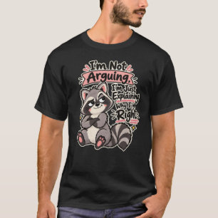 Camiseta Não Estou Discutindo, Estou Explicando Por Que Est