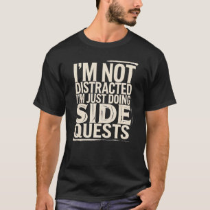 Camiseta Não Estou Distraído Estou Apenas Fazendo Missões L