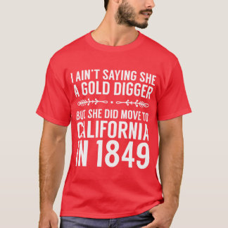 Camiseta Não estou dizendo que ela é uma caçadora de ouro,