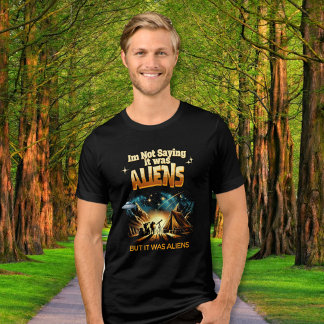 Camiseta Não estou dizendo que eram Aliens, mas eram Aliens