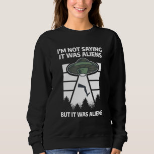 Camiseta Não estou dizendo que foram Aliens, mas foram Alie