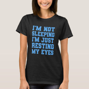 Camiseta Não Estou Dormindo Estou Descansando Meu Dia de os