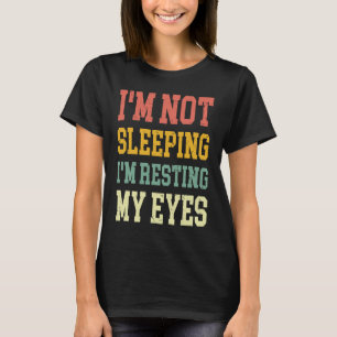 Camiseta Não Estou Dormindo Estou Descansando Os Olhos 1