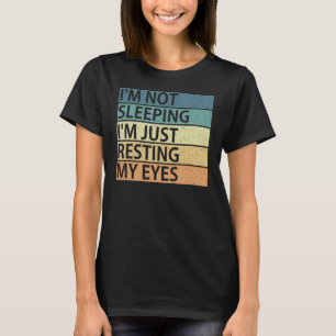 Camiseta Não estou dormindo. Estou só descansando minha vis