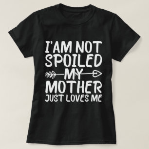 Camiseta Não Estou Estragado Minha Mãe Me Ama Engraçado Mãe