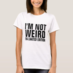 Camiseta NÃO ESTOU ESTRANHO, SOU UMA EDIÇÃO LIMITADA, T-shi