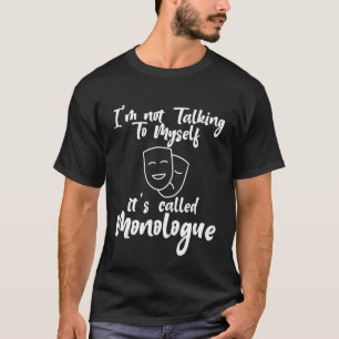 Camiseta Não estou falando comigo mesmo. É chamado de Monól