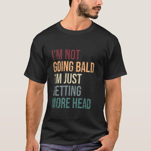 Camiseta Não Estou Ficando Careca Estou Com Mais Cabeça V (Frente)