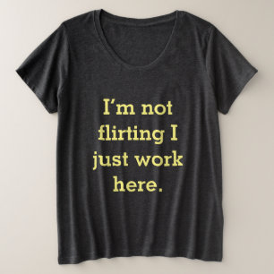 Camiseta Não estou flertando, só trabalho aqui.
