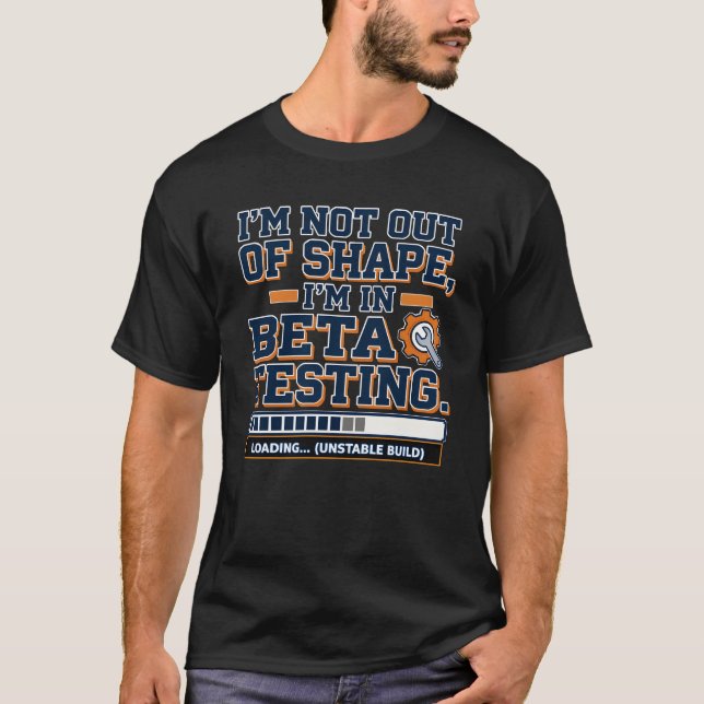 Camiseta Não Estou Fora de Forma – Estou em Testes Beta (Frente)